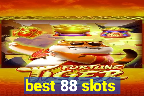 best 88 slots