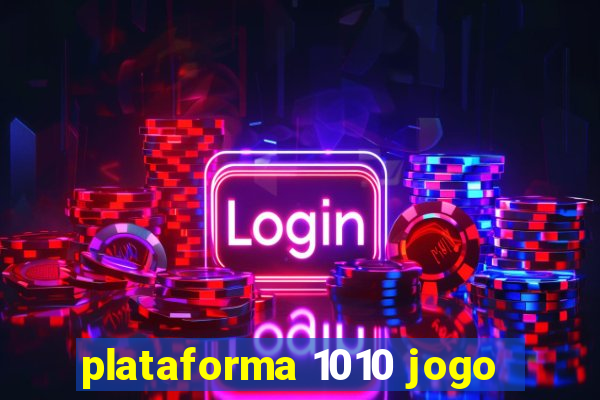 plataforma 1010 jogo