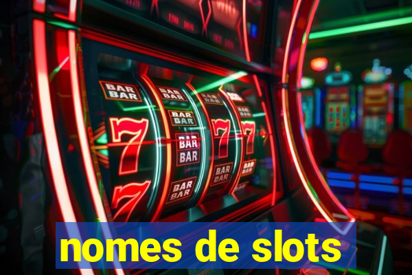 nomes de slots