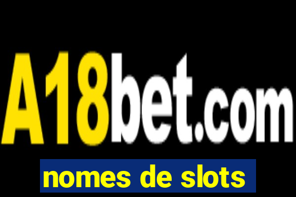 nomes de slots