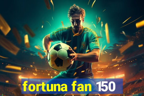 fortuna fan 150