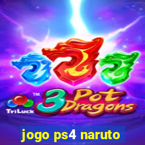 jogo ps4 naruto