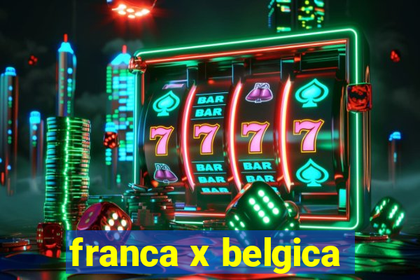 franca x belgica