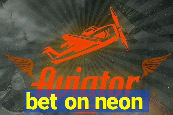 bet on neon