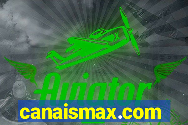 canaismax.com