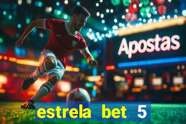 estrela bet 5 reais de bonus