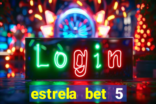 estrela bet 5 reais de bonus