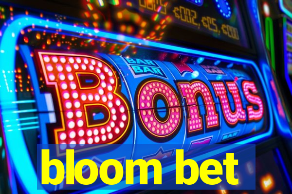 bloom bet