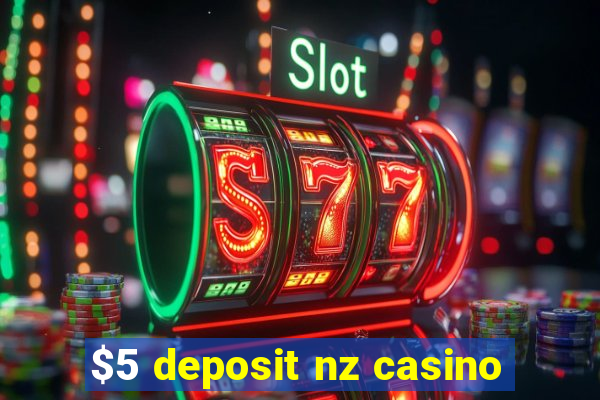 $5 deposit nz casino