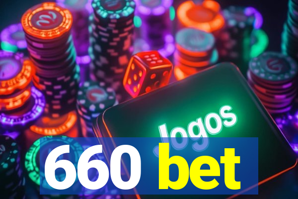 660 bet