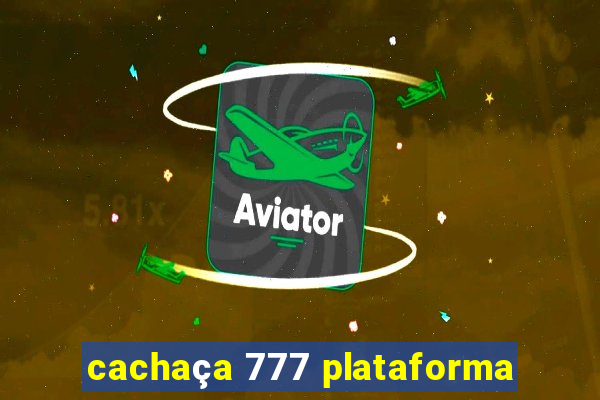 cachaça 777 plataforma