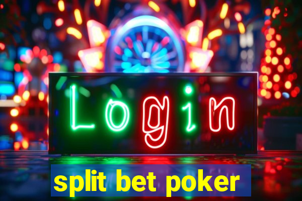 split bet poker