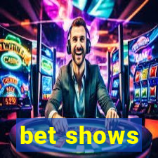 bet shows