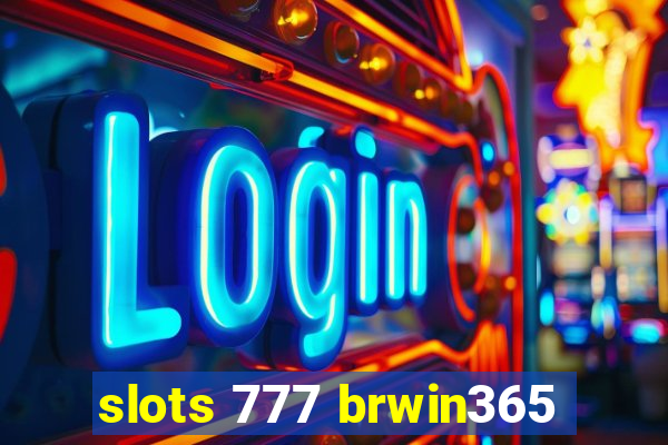 slots 777 brwin365