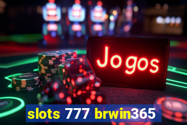 slots 777 brwin365