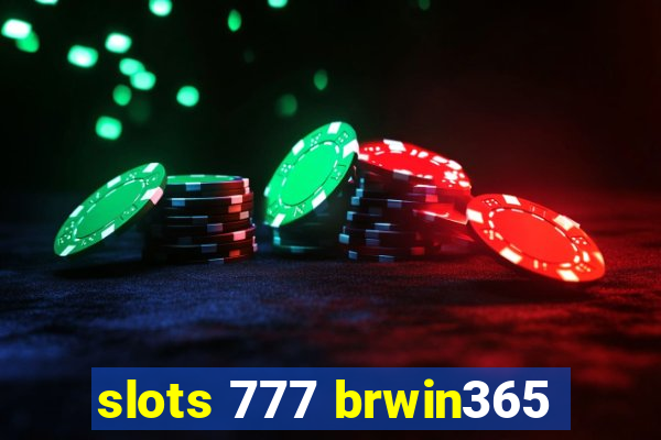 slots 777 brwin365