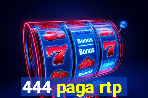 444 paga rtp