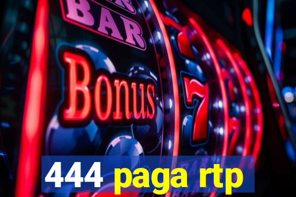 444 paga rtp