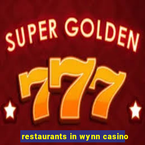 restaurants in wynn casino