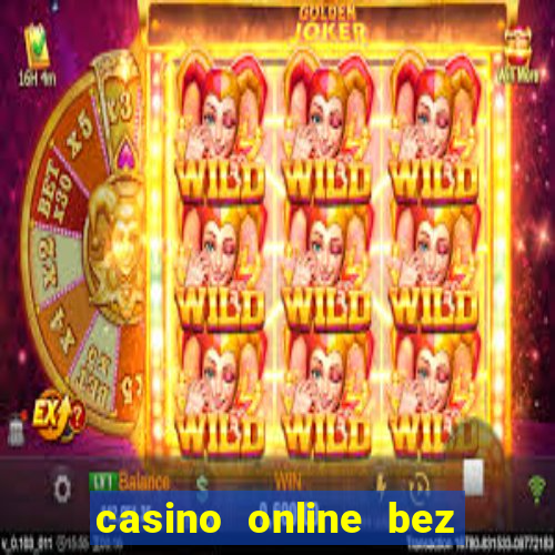 casino online bez depozytu bonus