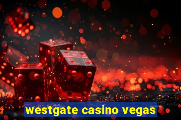 westgate casino vegas