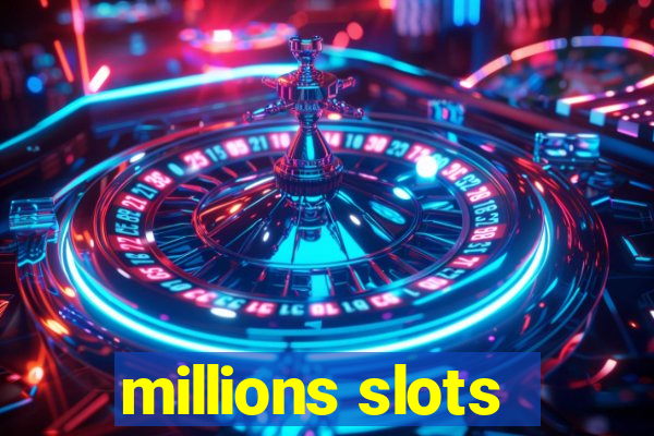 millions slots