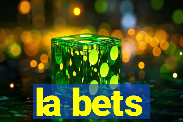 la bets