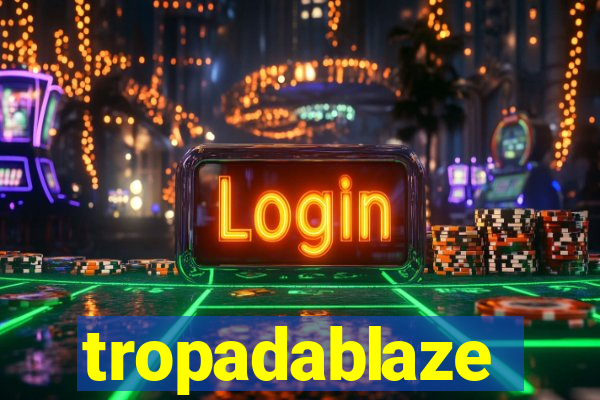 tropadablaze