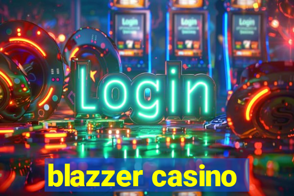 blazzer casino