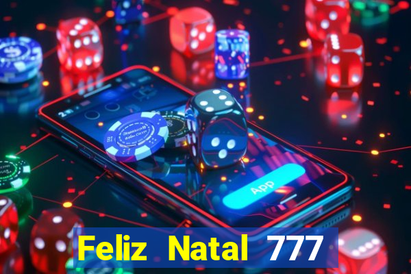 Feliz Natal 777 plataforma login