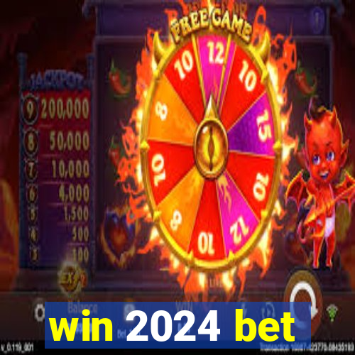 win 2024 bet