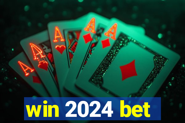 win 2024 bet