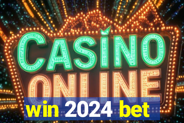 win 2024 bet