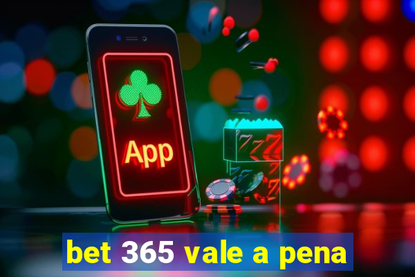 bet 365 vale a pena