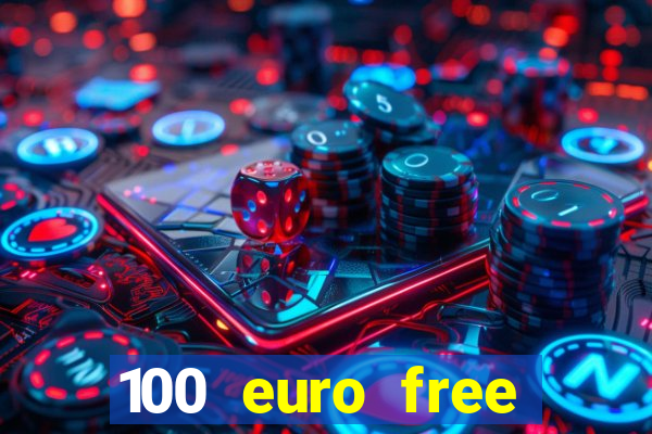 100 euro free casino bonus