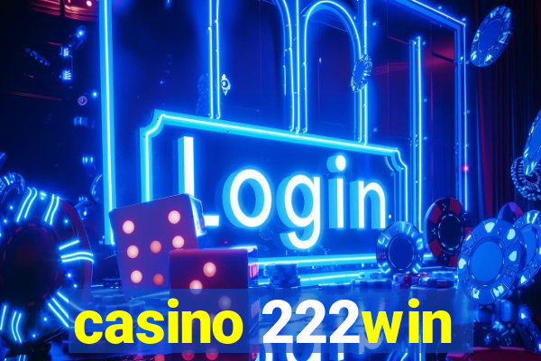 casino 222win