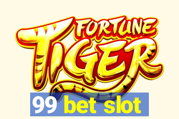 99 bet slot