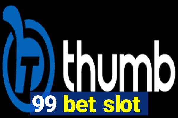 99 bet slot