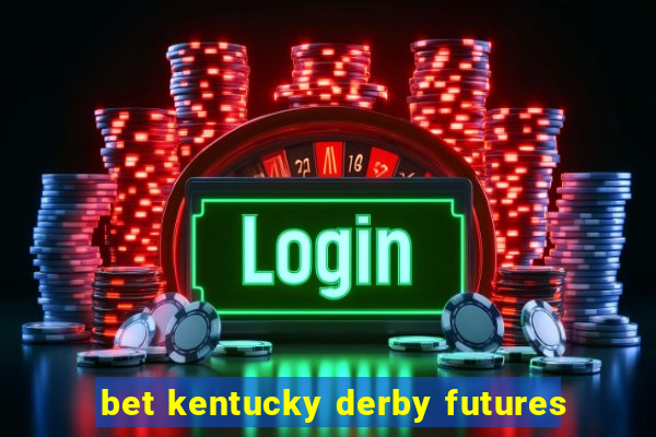 bet kentucky derby futures