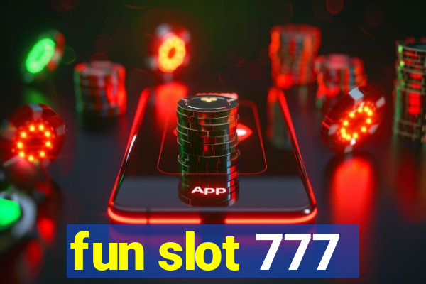 fun slot 777