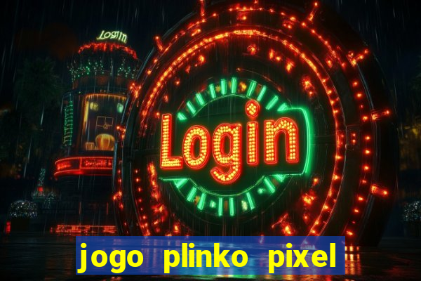 jogo plinko pixel é confiável