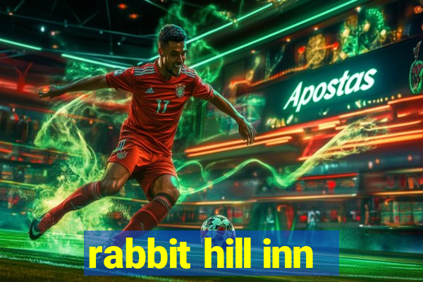 rabbit hill inn