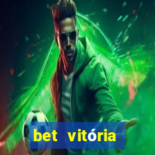 bet vitória apostas online