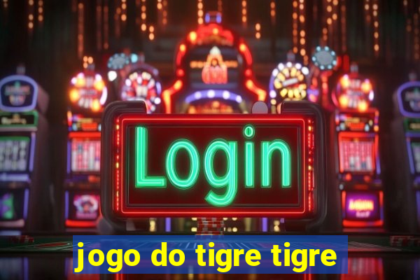 jogo do tigre tigre