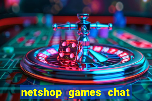 netshop games chat ao vivo