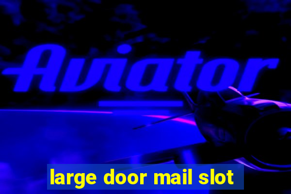 large door mail slot