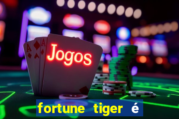 fortune tiger é legalizado no brasil