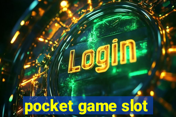 pocket game slot