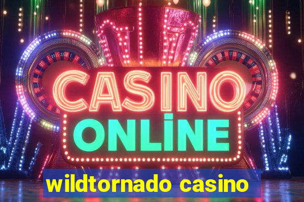 wildtornado casino