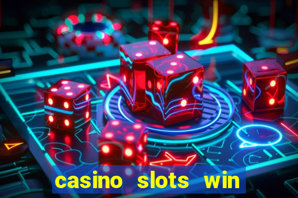 casino slots win real money